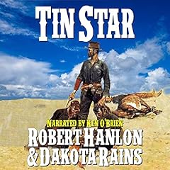Tin Star Audiolibro Por Robert Hanlon, Dakota Rains arte de portada