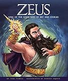 Zeus: King of the Gods, God of Sky and Storms (Greek Gods and Goddesses)