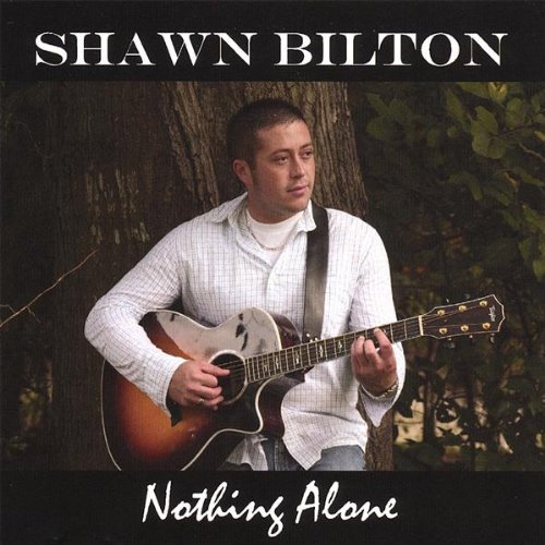 Bilton, Shawn Nothing Alone Music