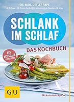Schlank im Schlaf - das Kochbuch 3833842547 Book Cover