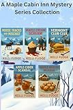 A Maple Cabin Inn Mystery Series Collection (Kelli Fudge Cozy Mystery Box Sets)