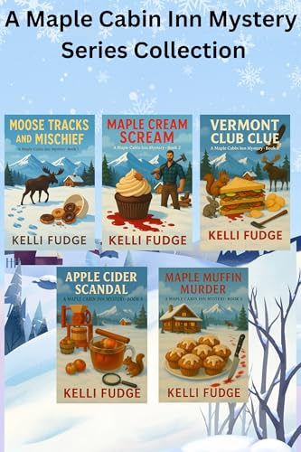 A Maple Cabin Inn Mystery Series Collection (Kelli Fudge Cozy Mystery Box Sets)