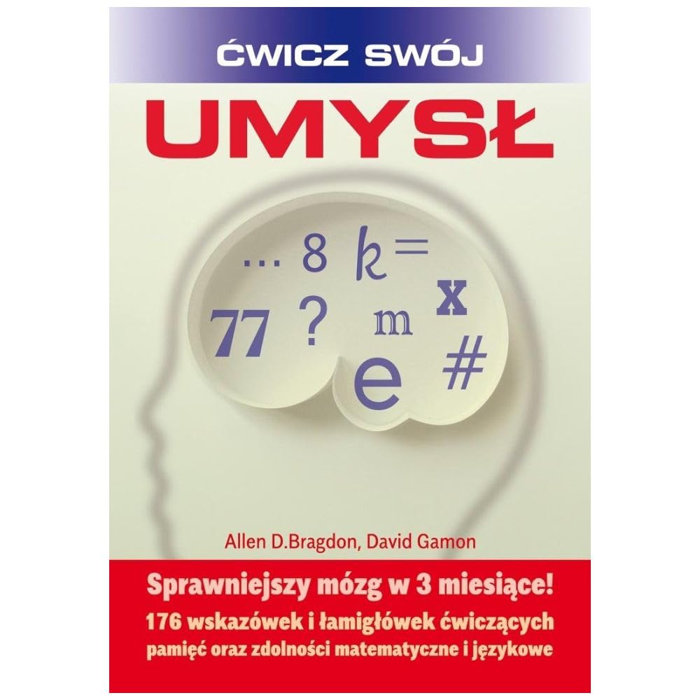 ĆWICZ SWÓJ UMYSŁ. Sprawniejszy mózg w 3 miesiące !. WYD 2