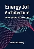 Energy Iot Architecture: From Theory to Practice 1630819697 Book Cover