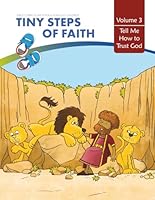 Tell Me How to Trust God - Teacher's Textbook: Tiny Steps of Faith Volume 3 Teacher Textbook 0865080755 Book Cover