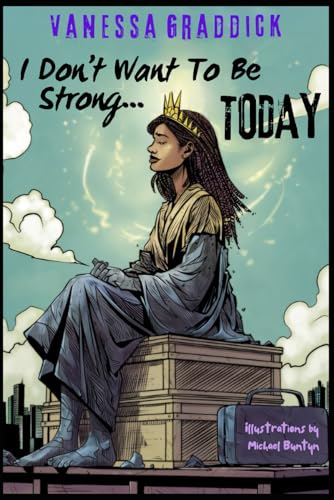 I Don't Want To Be Strong Today: A Guided Affirmation Journal for Self‑Care, Vulnerability & Emotional Release