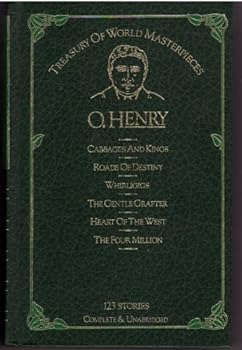 Hardcover Treasury of World Masterpieces: Cabbages and Kings: Roads of Destiny: Whirligigs: The Gentle Grafter: Heart of the West: The Four Million Book