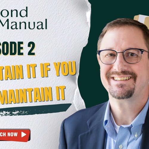 Episode 2: Don't Obtain It if You Can't Maintain It