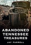 Book Title Abandoned Tennessee Treasures (America Through Time)
