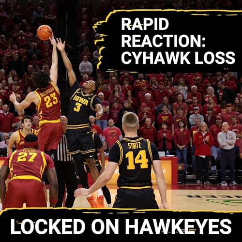 RAPID REACTION: Hawkeyes Go Toe-to-Toe with #4 Iowa State But FALL Short&mdash;Signature Win Eludes Hawks Podcast Por  arte de portada