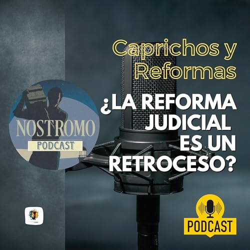 Nostromo: Caprichos y Reformas