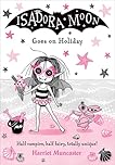 Isadora Moon Goes on Holiday: Volume 11