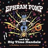 Ephram Fomp and His Big Time Sandals