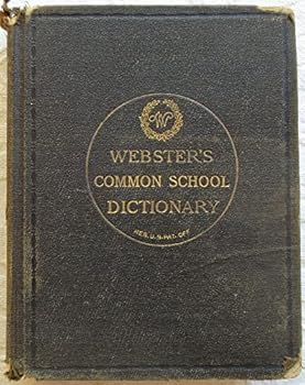 Hardcover Webster's Common School Dictionary 1892 (Vintage - Original) Book
