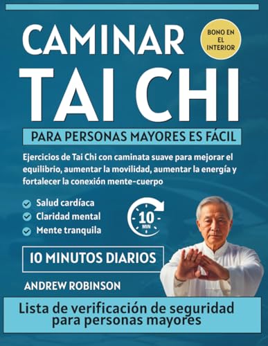 Caminar Tai Chi para personas mayores es fácil: Ejercicios de Tai Chi con caminata suave para mejorar el equilibrio, aumentar la movilidad, aumentar ... PARA PRINCIPIANTES ESPAÑOL) (Spanish Edition)