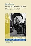  Pedagogia della comunità. Criticità e prospettive educative (I territori dell\'educazione Vol. 1)