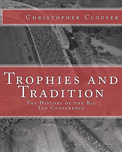 Trophies and Tradition: The History of the Big Ten Conference