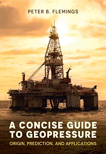 A Concise Guide to Geopressure: Origin, Prediction, and Applications      1st Edition, Kindle Edition