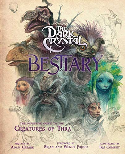 Télécharger The Dark Crystal Bestiary: The Definitive Guide to the Creatures of Thra PDF