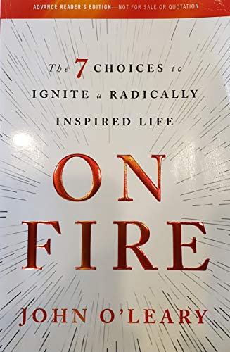 On Fire: The 7 Choices To Ignite A Radically In... 1501136674 Book Cover