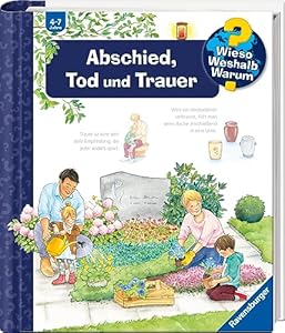 Wieso? Weshalb? Warum?, Band 42 - Abschied, Tod und Trauer (Sachbuch ab 4 Jahre - mit Klappen) (Kernreihe, 42)