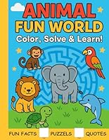 Animal Fun World: Color, Solve & Learn B0F5WJCPGB Book Cover