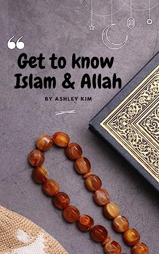 Get to know Allah and Islam