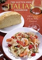 The Gluten-Free Italian Cookbook: Classic Cuisine From the Italian Countryside 0615219098 Book Cover