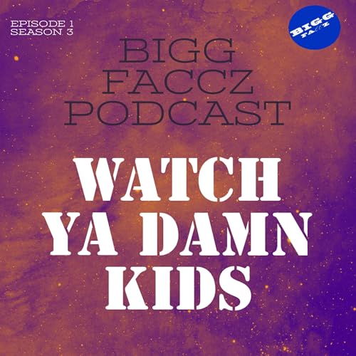 WATCH YA DAMN KIDS