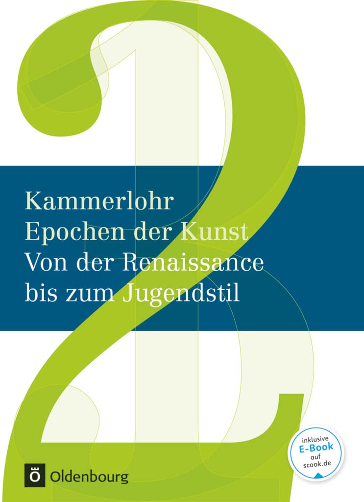 Kammerlohr - Epochen der Kunst Neu 02: Von der Renaissance bis zum Jugendstil: Von der Renaissance bis zum Jugendstil - Schülerbuch