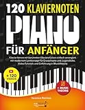 120 Klaviernoten für Anfänger: Klavier lernen mit berühmten Klavierstücken einfach arrangiert, mit modernem Lernkonzept für Erwachsene und Jugendliche, Video-Tutorials und Einführung in Musiktheorie