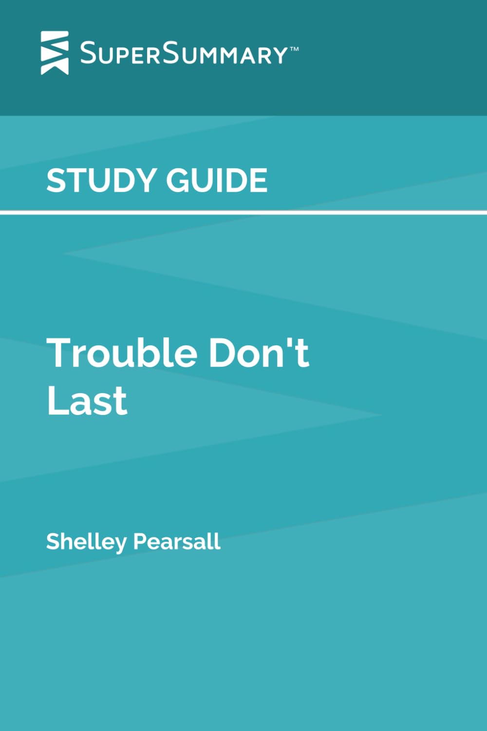 Study Guide: Trouble Don't Last by Shelley Pearsall (SuperSummary)