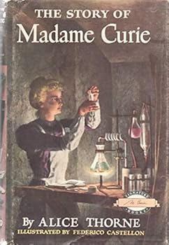 Hardcover THE STORY OF MADAME CURIE ALICE THORNE Signature Books Grosset Dunlap 1959 BCE [Hardcover] Alice Thorne Book