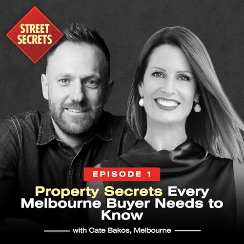 『Street Secret #1: The Property Secrets Every Melbourne Buyer Needs to Know (w/ Cate Bakos, Melbourne)』のカバーアート