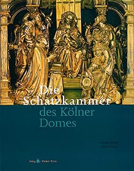 Die Schatzkammer Des Kolner Domes
