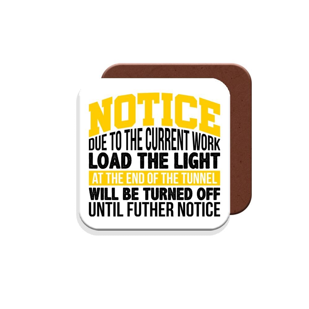Muggz Coaster Work Colleague Funny Gift - Notice Due To The Current Work Load The Light At The End Of The Tunnel Will Be Turned Off Until Futher Notice - Giftset - Made By In The Uk