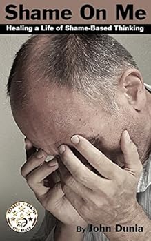 Perfect Paperback Shame On Me - Healing a life of Shame Based Thinking Book