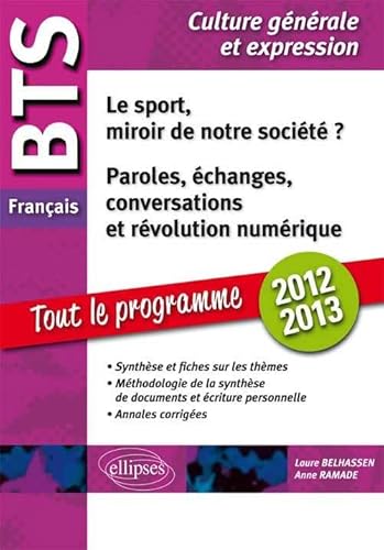 BTS Français, le sport, miroir de notre société ? Paroles, échanges, conversations et révolution numérique: Epreuve de culture générale et expression, programme 2012-2013