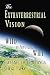 The Extraterrestrial Vision: Who Is Here and Why