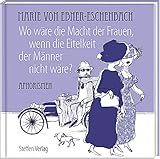 ebner verlag local listing  Wo wäre die Macht der Frauen, wenn die Eitelkeit der Männer nicht wäre?: Aphorismen (Literarische Lebensweisheiten)