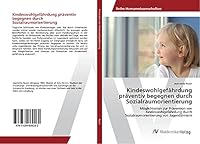 Kindeswohlgefährdung präventiv begegnen durch Sozialraumorientierung 3639869265 Book Cover