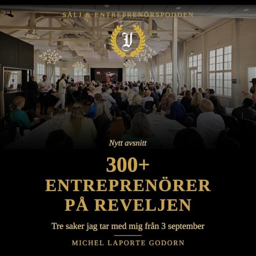 300+ entrepren&ouml;rer p&aring; Reveljen: tre saker jag tar med mig fr&aring;n 3 september