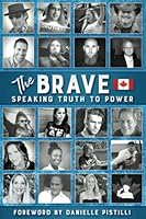 The Brave: Speaking Truth to Power 177754002X Book Cover