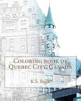 Coloring Book of Quebec City, Canada 1542937914 Book Cover