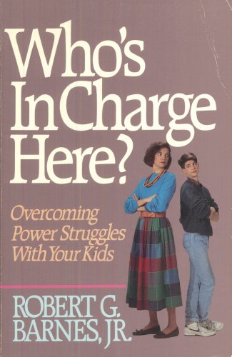 Who's in Charge Here?: Overcoming Power Struggl... 0849907063 Book Cover