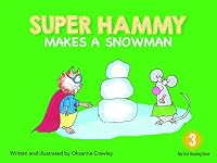Super Hammy Makes a Snowman 1772051896 Book Cover