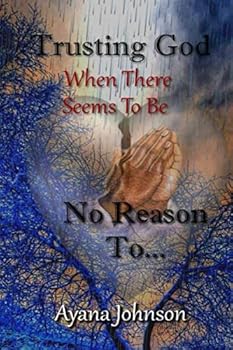 Paperback Trusting God When There Seems To Be No Reason To Book