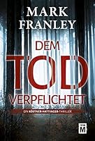 Dem Tod verpflichtet (Ein Köstner-Hattinger-Thriller 1)
