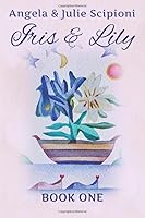 Iris & Lily 0692466215 Book Cover