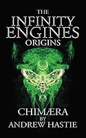 Chimaera (Infinity Engines: Origins) 1981019448 Book Cover